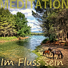 meditation im fluss sein